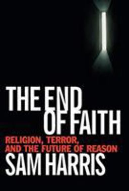 End of Faith Religion, Terror, and the Future of Reason  9780393035155 Front Cover