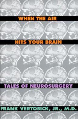 When the Air Hits Your Brain Tales from Neurosurgery  9780393038941 Front Cover