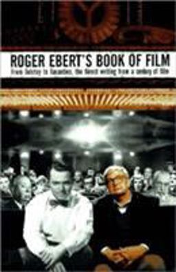 Roger Ebert's Book of Film From Tolstoy to Tarantino - the Finest Writing from a Century of Film  9780393040005 Front Cover