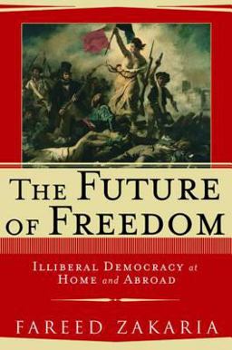 Future of Freedom Illiberal Democracy at Home and Abroad  9780393047646 Front Cover