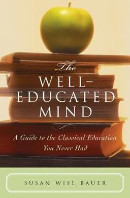 Well-Educated Mind A Guide to the Classical Education You Never Had  9780393050943 Front Cover