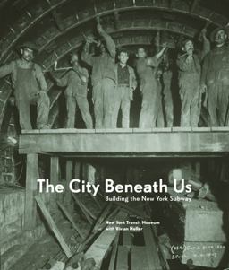 City Beneath Us Building the New York Subway  9780393057973 Front Cover