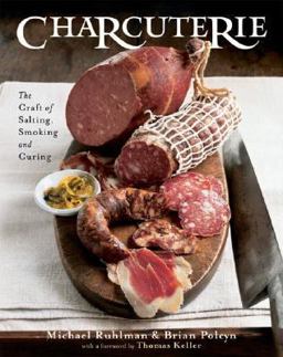 Charcuterie The Craft of Salting, Smoking, and Curing  9780393058291 Front Cover