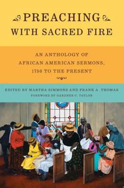 Preaching with Sacred Fire An Anthology of African American Sermons, 1750 to the Present  9780393058314 Front Cover
