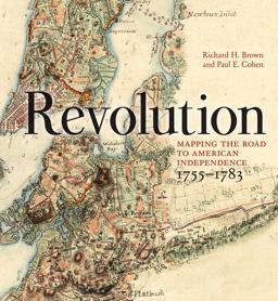 Revolution Mapping the Road to American Independence, 1755-1783  9780393060324 Front Cover