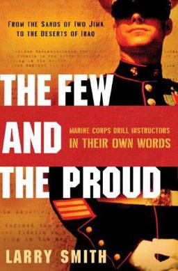 Few and the Proud Marine Corps Drill Instructors in Their Own Words  9780393060447 Front Cover