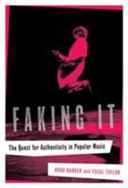 Faking It The Quest for Authenticity in Pop Music  9780393060782 Front Cover