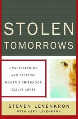 Stolen Tomorrows Understanding and Treating Womens Childhood Sexual Abuse  9780393060867 Front Cover
