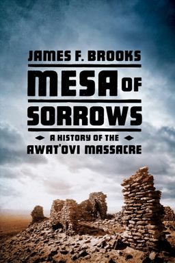 Mesa of Sorrows A History of the Awat'ovi Massacre  9780393061253 Front Cover