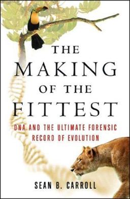 Making of the Fittest DNA and the Ultimate Forensic Record of Evolution  9780393061635 Front Cover