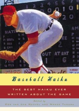 Baseball Haiku The Best Haiku Ever Written about the Game  9780393062199 Front Cover