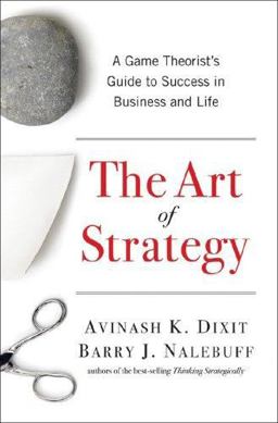 Art of Strategy A Game Theorist's Guide to Success in Business and Life  9780393062434 Front Cover