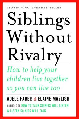 Siblings Without Rivalry