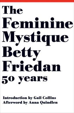 Feminine Mystique Betty Friedan 50 Years  9780393063790 Front Cover