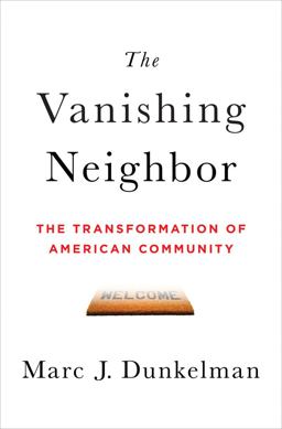 Vanishing Neighbor The Transformation of American Community  9780393063967 Front Cover