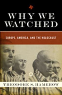 Why We Watched How Anti-Semitism in the Allied Nations Allowed Hitler to Exterminate European Jewry  9780393064629 Front Cover