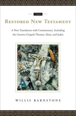 Restored New Testament A New Translation with Commentary Including the Gnostic Gospels  9780393064933 Front Cover