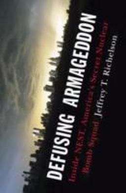 Defusing Armageddon Inside Nest, America's Secret Nuclear Bomb Squad  9780393065152 Front Cover