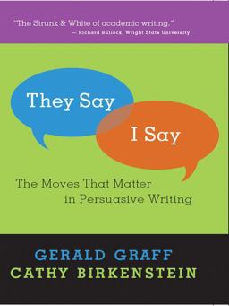 They Say / I Say The Moves That Matter in Persuasive Writing  9780393065459 Front Cover