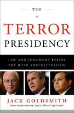 Terror Presidency Law and Judgement Inside the Bush Administration  9780393065503 Front Cover