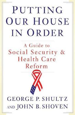 Putting Our House in Order A Guide to Social Security and Health Care Reform  9780393066029 Front Cover
