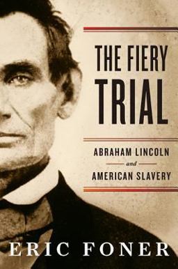 Fiery Trial Abraham Lincoln and American Slavery  9780393066180 Front Cover
