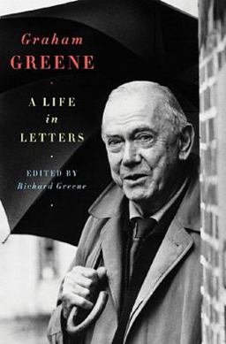 Graham Greene A Life in Letters  9780393066425 Front Cover