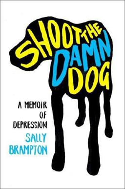 Shoot the Damn Dog A Memoir of Depression  9780393066784 Front Cover