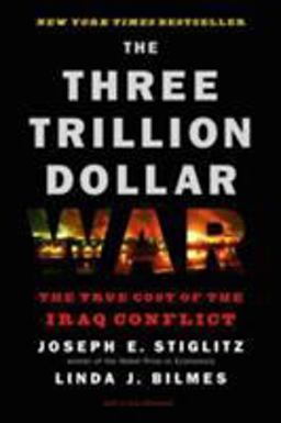 Three Trillion Dollar War The True Cost of the Iraq Conflict  9780393067019 Front Cover
