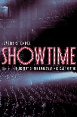 Showtime A History of the Broadway Musical Theater  9780393067156 Front Cover