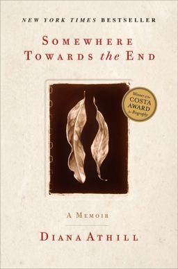 Somewhere Towards the End A Memoir  9780393067705 Front Cover