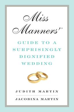 Miss Manners' Guide to a Surprisingly Dignified Wedding  9780393069143 Front Cover