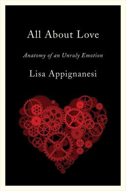 All about Love Anatomy of an Unruly Emotion  9780393069457 Front Cover