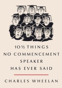 10 and a HALF THINGS NO COMMENCEMENT SPEAKER HAS EVER SAID  9780393074314 Front Cover