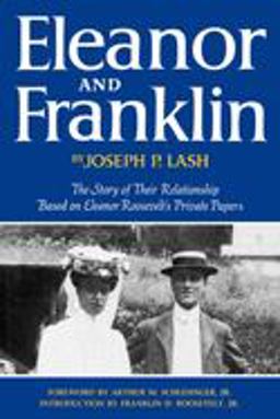 Eleanor and Franklin The Story of Their Relationship Based on Eleanor Roosevelt's Private Papers  9780393074598 Front Cover