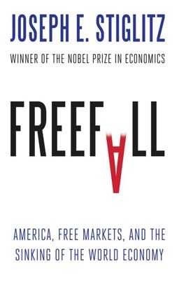 Freefall America Free Markets and the Sinking of the World Economy  9780393075960 Front Cover