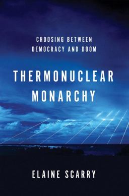 Thermonuclear Monarchy Choosing Between Democracy and Doom  9780393080087 Front Cover