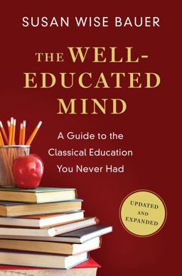 Well-Educated Mind A Guide to the Classical Education You Never Had  9780393080964 Front Cover