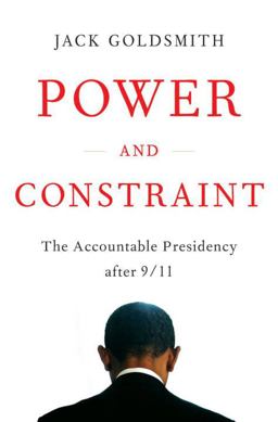 Power and Constraint The Accountable Presidency After 9/11  9780393081336 Front Cover