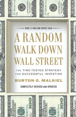 Random Walk down Wall Street The Time-Tested Strategy for Successful Investing 10th 9780393081435 Front Cover