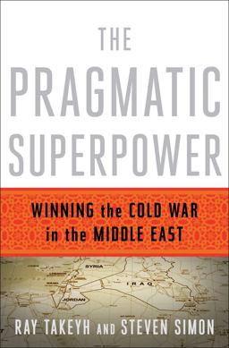 Pragmatic Superpower Winning the Cold War in the Middle East  9780393081510 Front Cover