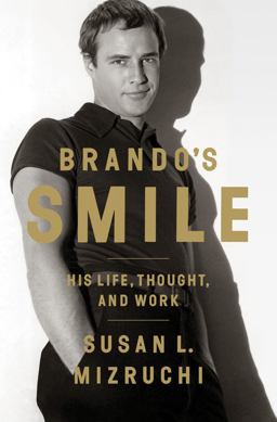 Brando's Smile His Life, Thought, and Work  9780393082869 Front Cover