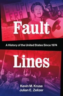 Fault Lines A History of the United States Since 1974  9780393088663 Front Cover