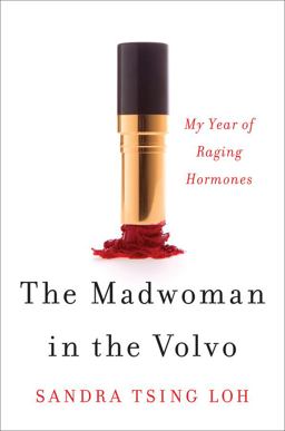 Madwoman in the Volvo My Year of Raging Hormones  9780393088687 Front Cover