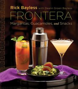 Frontera Margaritas, Guacamoles, and Snacks  9780393088922 Front Cover