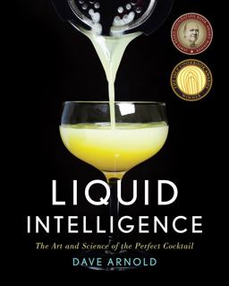 Liquid Intelligence The Art and Science of the Perfect Cocktail  9780393089035 Front Cover