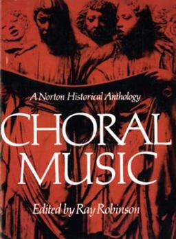Choral Music A Norton Historical Anthology  9780393090628 Front Cover
