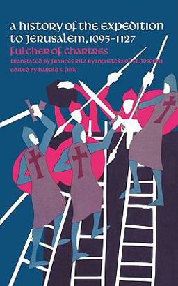 History of the Expedition to Jerusalem, 1095-1127  9780393094237 Front Cover