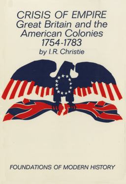 Crisis of Empire Great Britain and the American Colonies, 1754-1783  9780393096507 Front Cover