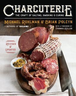 Charcuterie The Craft of Salting, Smoking, and Curing  9780393240054 Front Cover